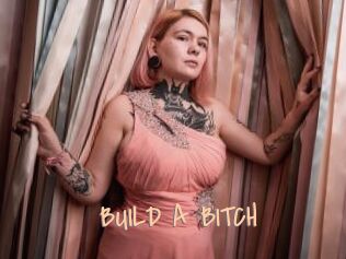 BUILD_A_BITCH