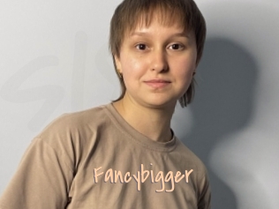 Fancybigger