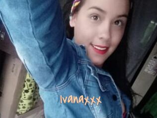 Ivanaxxx