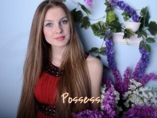 Possess