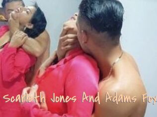 Scarleth_Jones_And_Adams_Fox