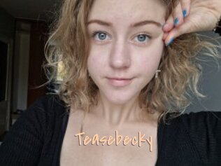 Teasebecky